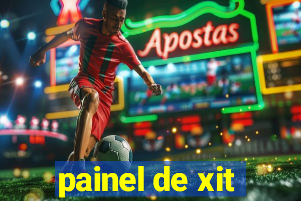 painel de xit